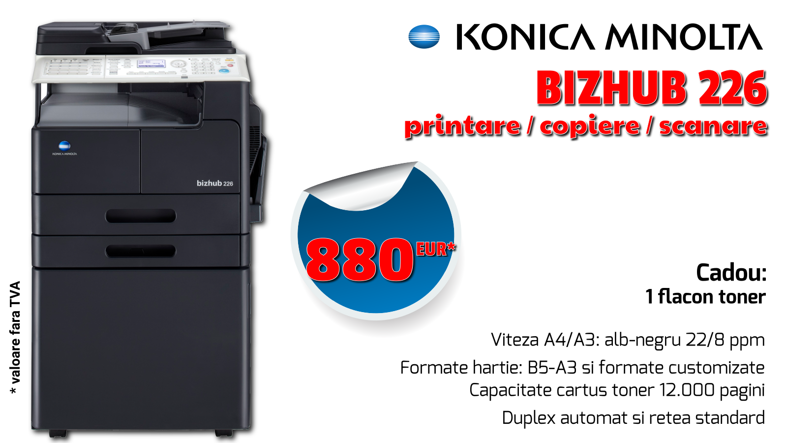Promotii vanzare echipamente de printare, imprimante laser si multifunctionale prin Romsystem.ro - Konica Minolta Bizhub 226